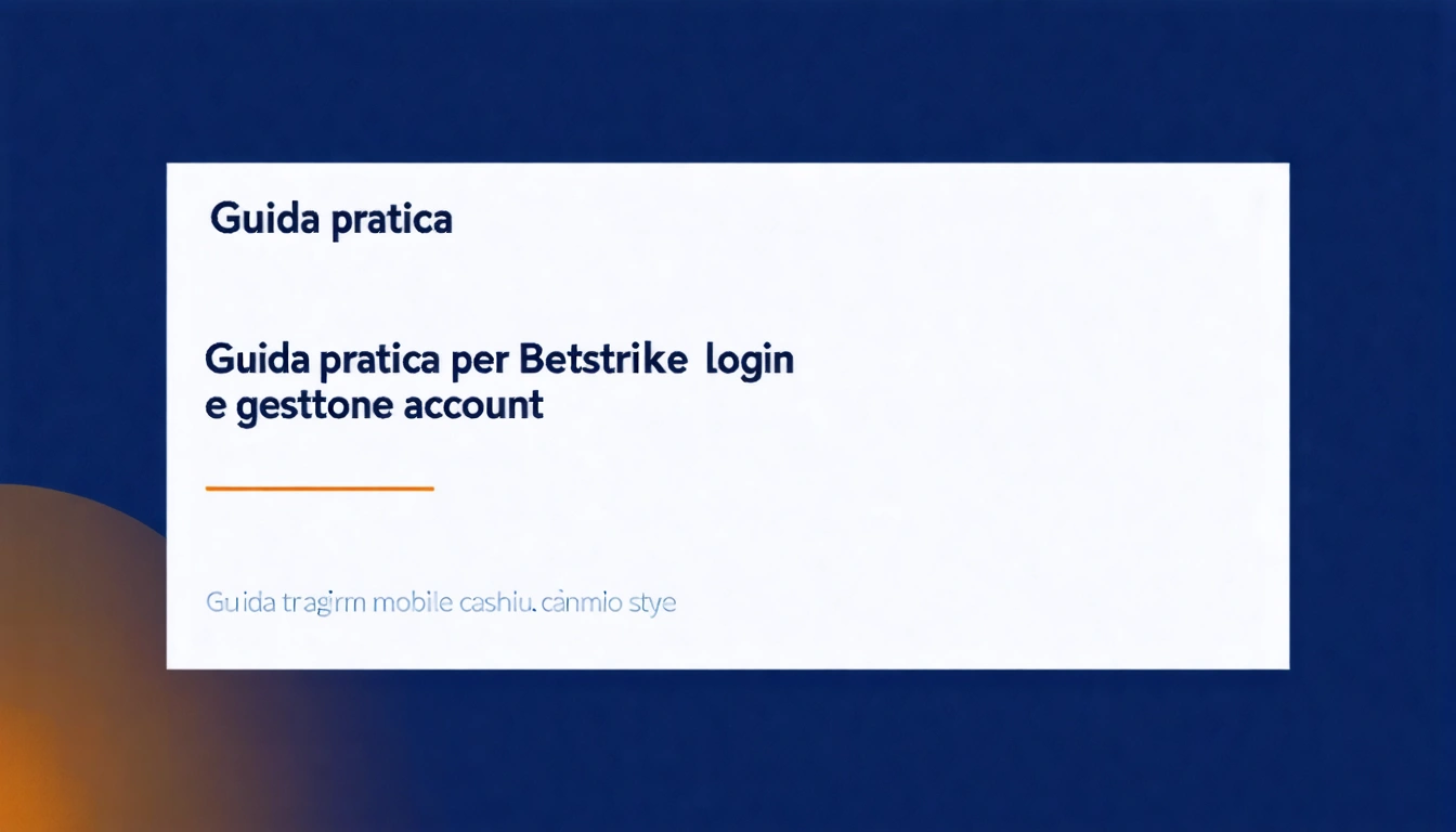 Guida pratica per Betstrike login e gestione account